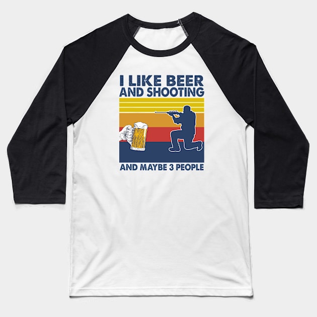 I like beer and shooting and maybe 3 perople Baseball T-Shirt by Shaniya Abernathy